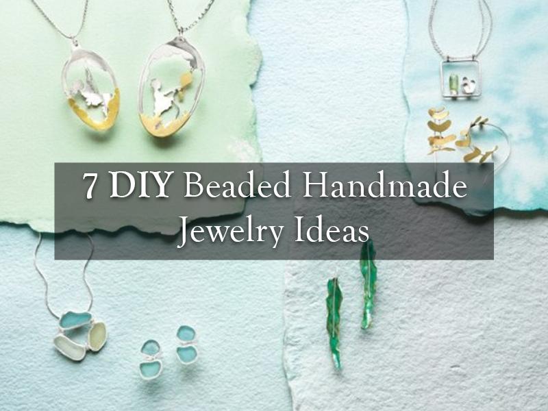 7 DIY Beaded Handmade Jewelry Ideas
